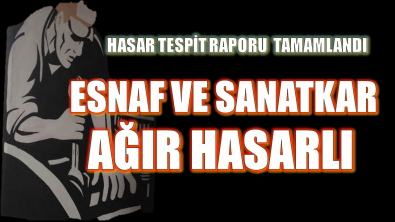 Esnaf ve Sanatkar Başkanları 65 Hasar Tespiti Yaptı