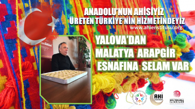 Yalova Esnafından Malatya Arapgir Esnafına Selam Var