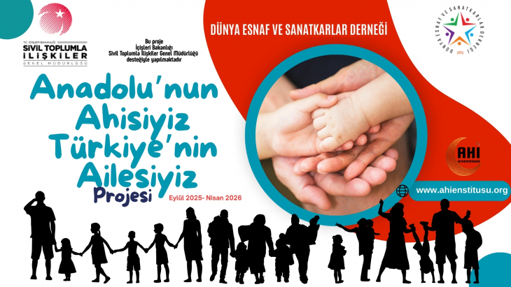 Anadolu’nun Ahisiyiz, Türkiye’nin Ailesiyiz Projesi Start Alıyor