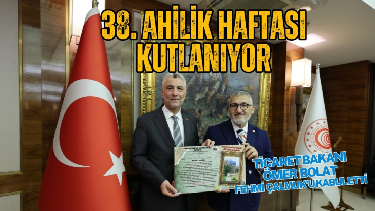 Ticaret Bakanımız  Sayın Ömer Bolat Başkanımız  Fehmi Çalmuk'u Kabul Etti