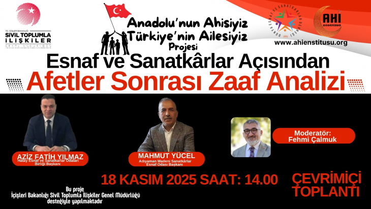 Esnaf ve Sanatkârlar Açısından Afetler Sonrası Zaaf Analizi Çevrimici Toplantısı Tamamlanmadı