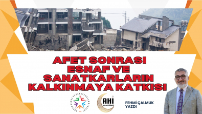 Dünya Esnaf ve Sanatkarlar Derneği'nin Afet Sonrası Zaaf Analizi Zirvesi