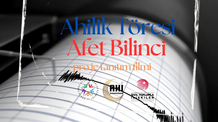 Ahilik töresi  afet bilinci filmimiz yayımlandı