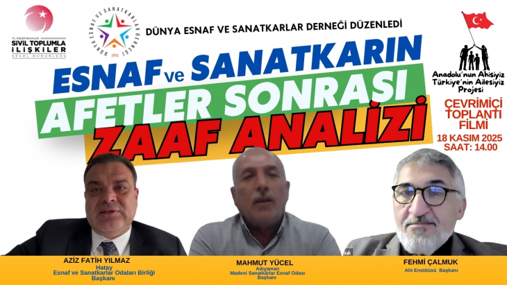 Esnaf ve Sanatkârlar Açısından Afetler Sonrası Zaaf Analizi Çevrimiçi Toplantısı Filmi