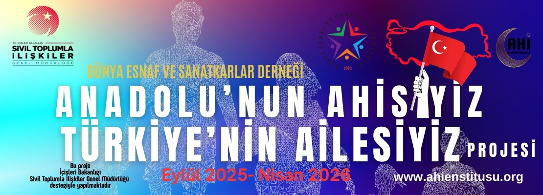 Anadolu'nun Ahiyisiz Türkiye'nin Ailesiyiz