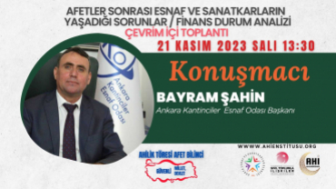 Esnaf Başkanları Afet Sonrası Finansı Masaya Yatırılıyor