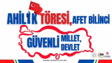 Ahilik Töresi, Afet Bilinci Güvenli Millet Güvenli Devlet Projesi